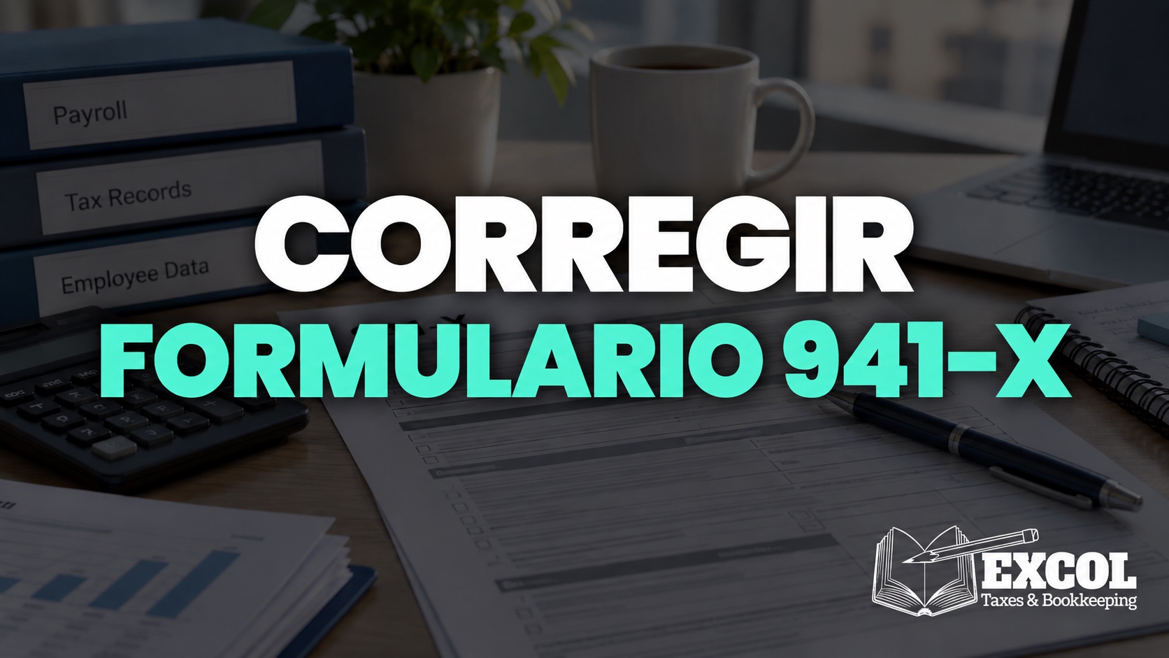 Corrección de una declaración de impuestos sobre la nómina ya presentada con el Formulario 941-X